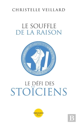 Bertrand.pt - Le Souffle De La Raison : Le Défi Des Stoïciens