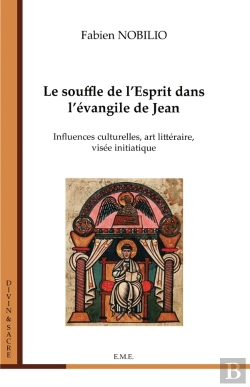 Bertrand.pt - Le Souffle De L'Esprit Dans L'Évangile De Jean ; Influences Culturelles, Art Littéraire, Visée Initiatique
