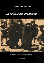 Le Souffle Des Prédicants : Contraindre Les Consciences