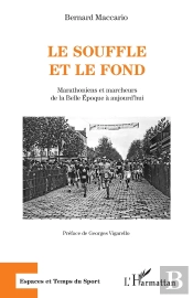 Le Souffle Et Le Fond : Marathoniens Et Marcheurs De La Belle Époque À Aujourd'Hui
