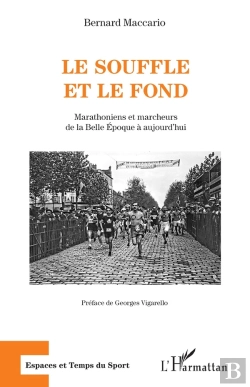 Bertrand.pt - Le Souffle Et Le Fond : Marathoniens Et Marcheurs De La Belle Époque À Aujourd'Hui