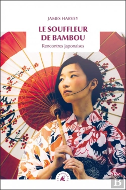 Bertrand.pt - Le Souffleur De Bambou ; Rencontres Japonaises