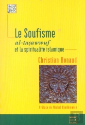 Le Soufisme ; Al-Tasawwuf Et La Spiritualite Islamique
