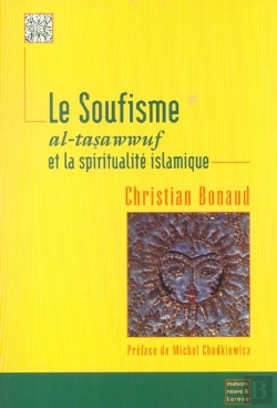 Bertrand.pt - Le Soufisme ; Al-Tasawwuf Et La Spiritualite Islamique
