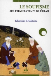 Le Soufisme Aux Premiers Temps De L'Islam