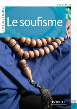 Bertrand.pt - Le Soufisme - Histoire, Fondements, Pratiques