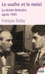 Le Soufre Et Le Moisi ; La Droite Littéraire Après 1945