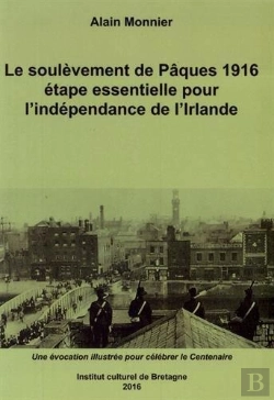 Bertrand.pt - Le Soulèvement De Pâques 1916 ; Étape Essentielle Pour L'Indépendance De L'Irlande