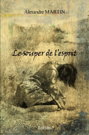 Le Souper De L'Esprit : Comédie Dramatique Avec La Mise En Scène Complète