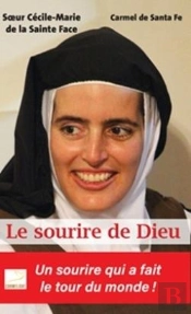 Le Sourire De Dieu : Soeur Cécile Marie De La Sainte Face