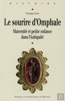Bertrand.pt - Le Sourire D'Omphale ; Maternité Et Petite Enfance Dans L'Antiquité