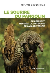 Le Sourire Du Pangolin. De L'Utilite De La Biodiversite