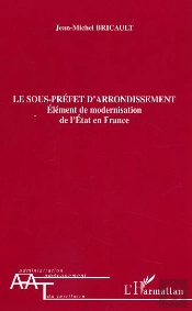 Le Sous-Prefet D'Arrondissment ; Element De Modernisation De L'Etat En France