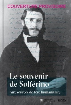 Bertrand.pt - Le Souvenir De Solférino ; Aux Sources De L'Ère Humanitaire
