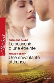 Le Souvenir D'Une Étreinte ; Une Envoûtante Attirance