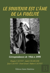 Le Souvenir Est L'Âme De La Fidélité : Correspondances De 1944 À 2008
