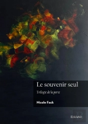 Le Souvenir Seul : Trilogie De La Perte