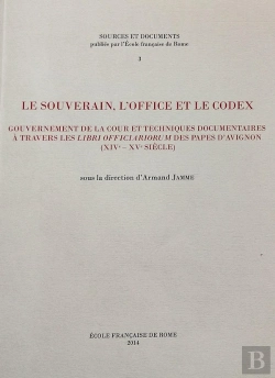 Bertrand.pt - Le Souverain, L'Office Et Le Codex : Gouvernement De La Cour Et Techniques Docum : Gouvernement De La Cour Et Techniques Documentaires A Travers Les Libri Officiar