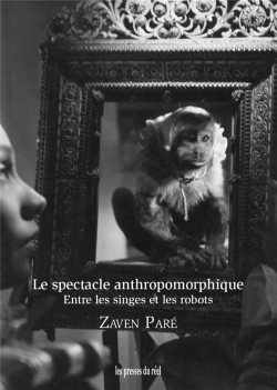 Bertrand.pt - Le Spectacle Anthropomorphique - Entre Les Singes Et Les Robots