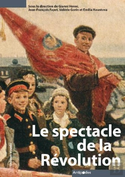 Bertrand.pt - Le Spectacle De La Revolution ; La Culture Visuelle Des Commémorations D'Octobre