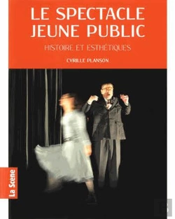 Bertrand.pt - Le Spectacle Jeune Public - Histoire Et Esthetques De Cyrille Planson-Fevrier 2016