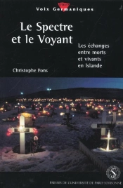 Le Spectre Et Le Voyant ; Les Echanges Entre Morts Etvivants En Islande