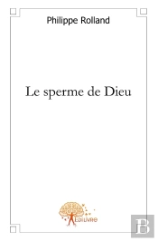 Le Sperme De Dieu