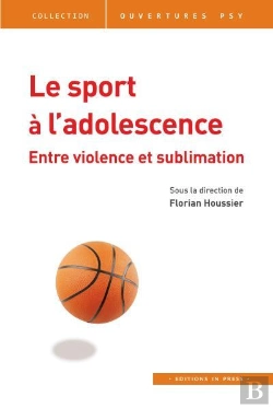 Bertrand.pt - Le Sport À L'Adolescence : Entre Violence Et Sublimation