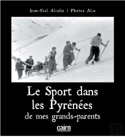 Bertrand.pt - Le Sport Dans Les Pyrénées De Mes Grands-Parents