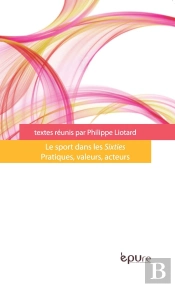 Le Sport Dans Les Sixties : Pratiques, Valeurs, Acteurs