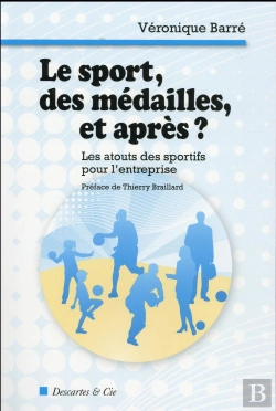 Bertrand.pt - Le Sport, Des Médailles, Et Après ? ; Les Atouts Des Sportifs Pour L'Entreprise