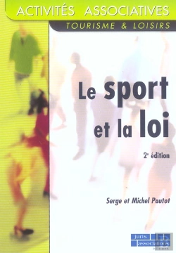 Bertrand.pt - Le Sport Et La Loi ; Guide Juridique Pratique ; Tourisme Et Loisirs