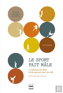 Bertrand.pt - Le Sport Fait Mâle ; Sports, Cités, Mixité : L'Équation Impossible ?