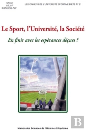 Le Sport, L'Université, La Société ; En Finir Avec Les Espérances Deçues ?
