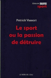 Le Sport Ou La Passion De Détruire