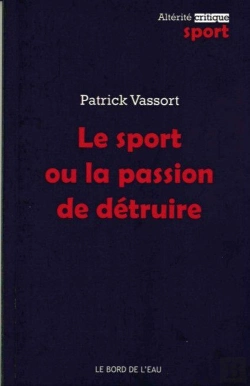 Bertrand.pt - Le Sport Ou La Passion De Détruire