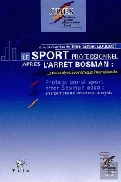Le  Sport Professionnel Apres L'Arret Bosman. Une Analyse Economique Internationale