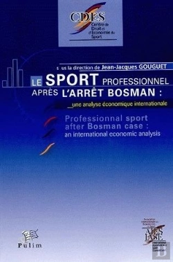 Bertrand.pt - Le  Sport Professionnel Apres L'Arret Bosman. Une Analyse Economique Internationale