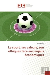 Le Sport, Ses Valeurs, Son Ethiques Face Aux Enjeux Economiques