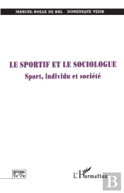 Le Sportif Et Le Sociologue ; Sport Individu Et Societe