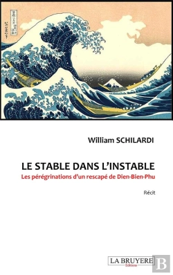 Bertrand.pt - Le Stable Dans L'Instable Les Peregrinations D'Un Rescape De Dien-Bien-Phu