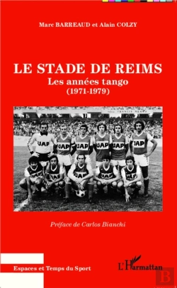 Bertrand.pt - Le Stade De Reims ; Les Années Tango (1971-1979)