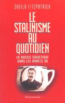 Le Stalinisme Au Quotidien : La Russie Soviétique Dans Les Années 30