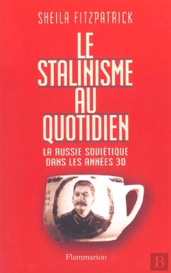 Bertrand.pt - Le Stalinisme Au Quotidien : La Russie Soviétique Dans Les Années 30