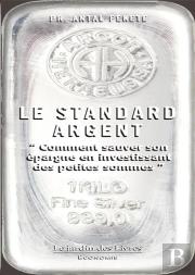 Le Standard Argent : Comment Sauver Son Épargne En Investissant Des Petites Sommes