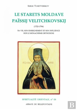 Bertrand.pt - Le Starets Moldave ; Païssij Velitchovskij (1722-1794)