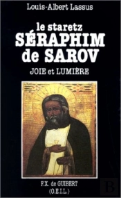 Le Staretz Séraphim De Sarov