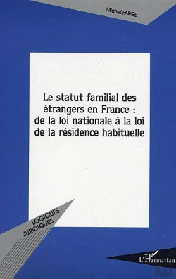 Bertrand.pt - Le Statut Familial Des Etrangers En France : De La Loi Nationale A La Loi De La Residence Habituelle
