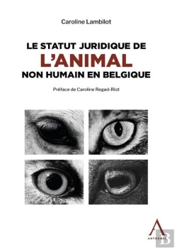Bertrand.pt - Le Statut Juridique De L'Animal Non Humain En Belgique