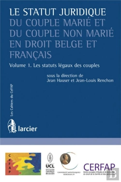 Bertrand.pt - Le Statut Juridique Du Couple Marié Et Du Couple Non-Marié T.1 ; Les Statuts Légaux En Droit Belge, En Droit Français Et En Droit Maghrébin